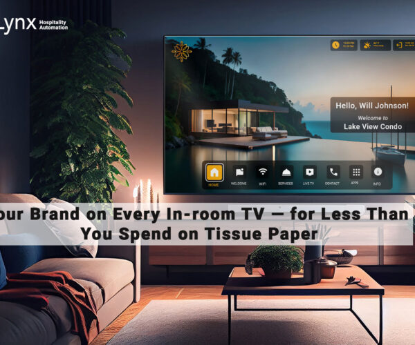 Your Brand on Every In-room TV — for Less Than You Spend on Tissue Paper