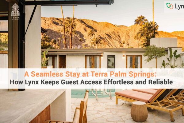 A Seamless Stay at Terra Palm Springs: How Lynx Keeps Guest Access Effortless and Reliable