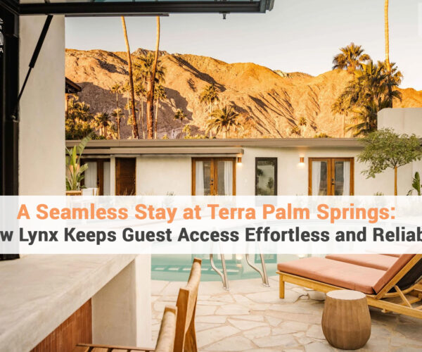 A Seamless Stay at Terra Palm Springs: How Lynx Keeps Guest Access Effortless and Reliable