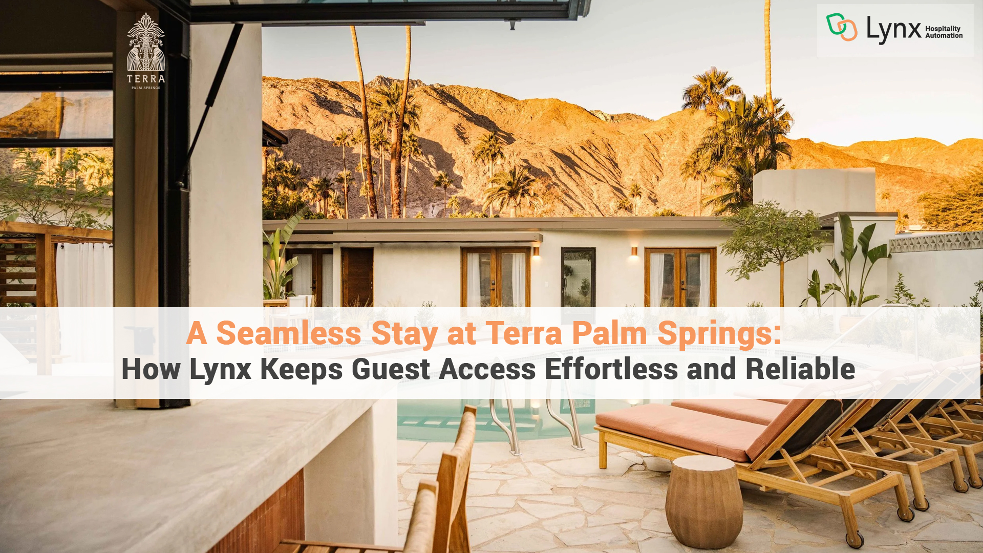 A Seamless Stay at Terra Palm Springs: How Lynx Keeps Guest Access Effortless and Reliable